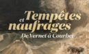 Tempêtes et naufrages, de Vernet à Courbet