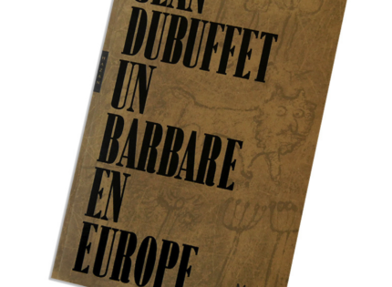 « Ici, barbare on fut, barbare on doit rester. »* : Dubuffet au Mucem