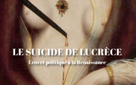 Le suicide de Lucrèce : éros et politique à la Renaissance