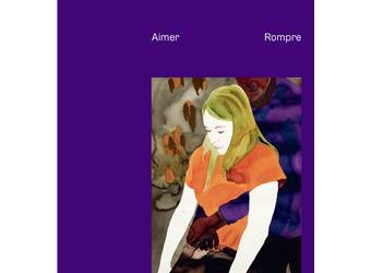  Françoise Pétrovitch. Aimer. Rompre 