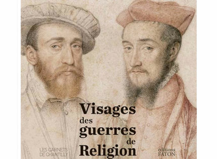 Visages des guerres de religion- Catalogue